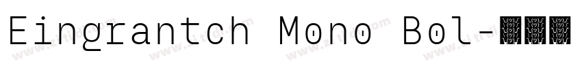 Eingrantch Mono Bol字体转换